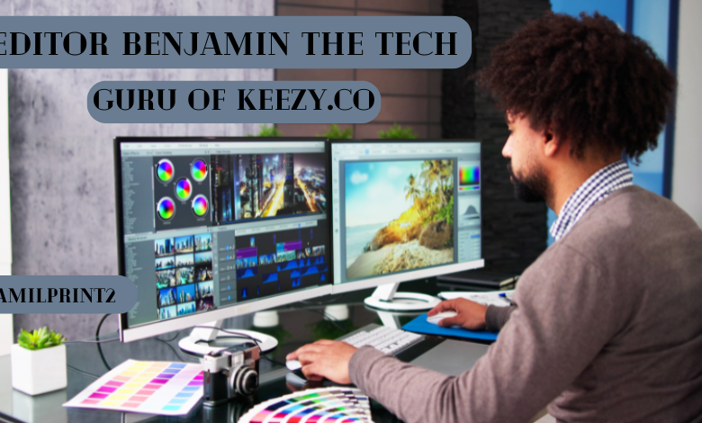 Editor Benjamin The Tech Guru of Keezy.co