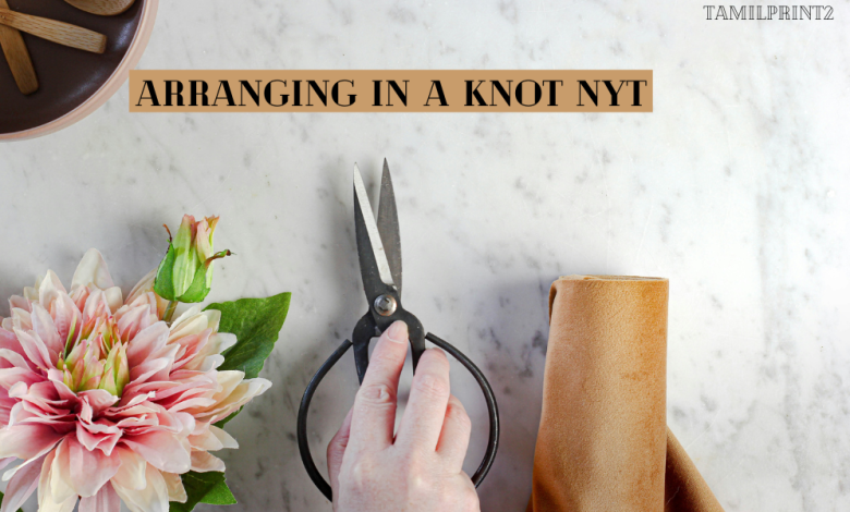 Arranging in a Knot NYT