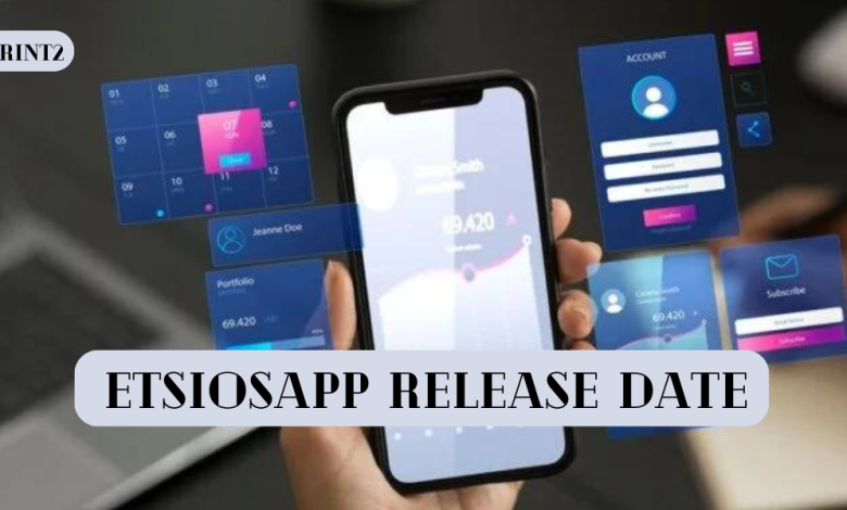 Etsiosapp Release Date