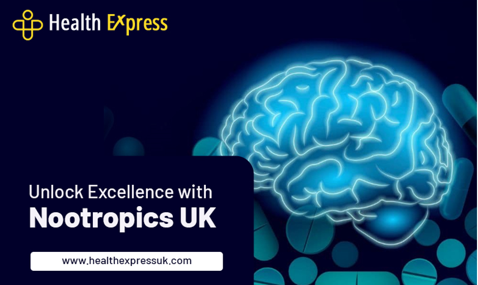 Unlock Excellence with Nootropics UK