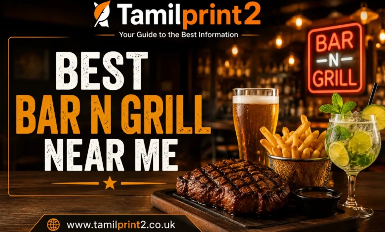 Best bar n grill near me with grilled food, drinks, and local dining spots