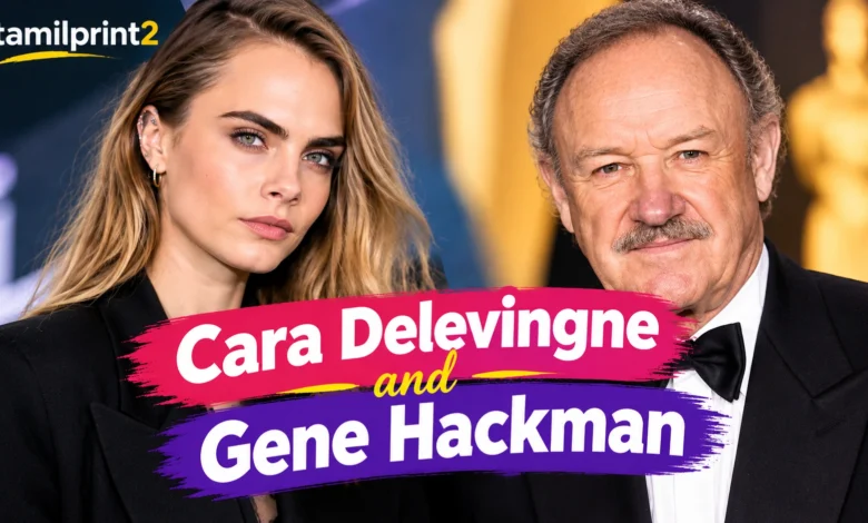 Cara Delevingne and Gene Hackman comparison image showing their separate film careers and highlighting that no verified connection exists between them.