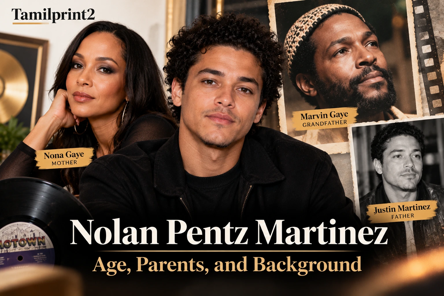 Nolan Pentz Martinez with Nona Gaye, Justin Martinez, and Marvin Gaye in a celebrity family feature image.