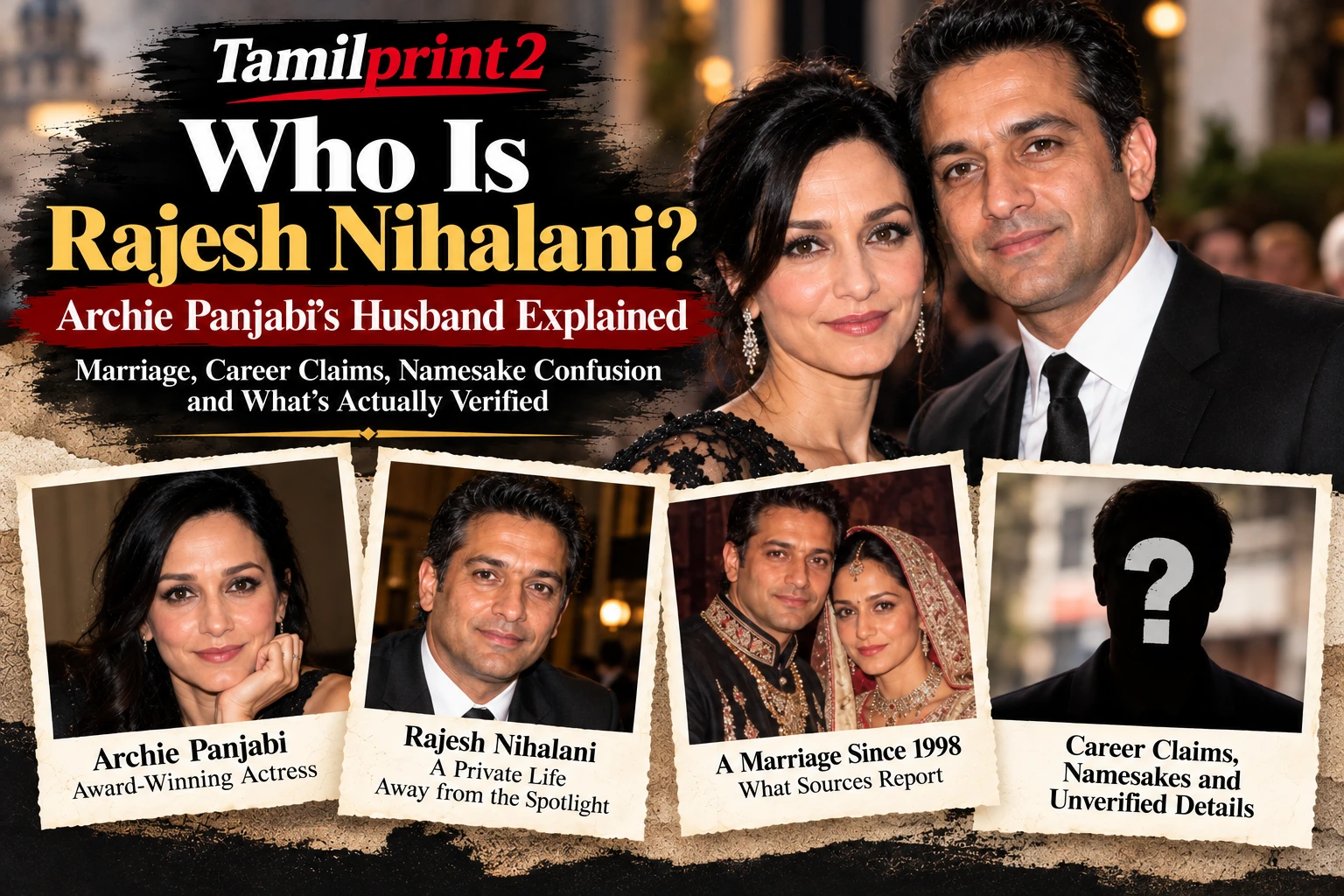 Rajesh Nihalani feature image with Archie Panjabi highlighting their reported marriage since 1998, private life, career claims, and verified facts.